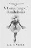 A Conjuring of Dandelions