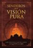 Senderos De La Visión Pura: Las Historias, Las Visiones Filosóficas Y Las Prácticas De Las Tradiciones Espirituales Actuales Del Tibet (Spanish Edition)
