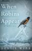 When Robins Appear