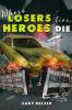 Where Losers Live Heroes Die