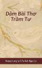 Dăm Bài Thơ Trầm Tư (Contemplative Poems)