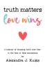 Truth Matters Love Wins