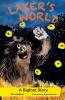 Laker's World A Bigfoot Story