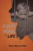 FORTY YEARS to LIFE