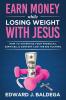 Earn Money While Losing Weight With Jesus