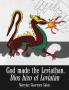 God Made The Leviathan, Dios Hizo El Leviatán: The Dragon, That Serpent Of Old, Who Is The Devil And Satan. El Dragón, La Serpiente Antigua, Que Es El Diablo