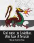 God Made The Leviathan, Dios Hizo El Leviatán: The Dragon, That Serpent Of Old, Who Is The Devil And Satan. El Dragón, La Serpiente Antigua, Que Es El Diablo