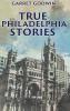 True Philadelphia Stories