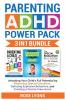 Parenting ADHD Power Pack 3 In 1 Bundle - Unlocking Your Child's Full Potential By Mastering Special Education Defusing Explosive Behaviors and Creating a Drama-Free Home