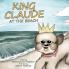 King Claude at the Beach