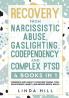 Recovery from Narcissistic Abuse Gaslighting Codependency and Complex PTSD (4 Books in 1)