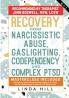 Recovery from Narcissistic Abuse Gaslighting Codependency and Complex PTSD (6 in 1)