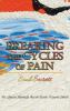 Breaking the Cycles of Pain