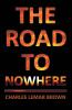 The Road to Nowhere