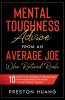 Mental Toughness Advice From an Average Joe Who Retired Rich