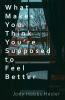 What Makes You Think You're Supposed to Feel Better
