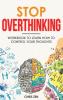Stop Overthinking