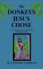 The Donkeys Jesus Chose