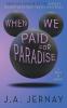 When We Paid For Paradise