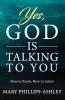 Yes God is Talking to You!