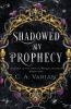 Shadowed by Prophecy
