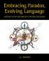 Embracing Paradox Evolving Language