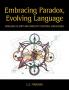 Embracing Paradox Evolving Language