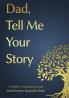 Dad Tell Me Your Story