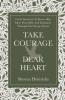 Take Courage Dear Heart