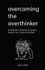Overcoming the overthinker