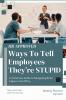 HR Approved Ways to Tell Employees They're Stupid