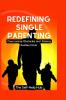 Redefining Single Parenting