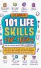 101 Life Skills for Teens-Ultimate Adulting Handbook
