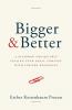 Bigger & Better