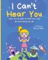 I Can't Hear You