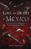 Love and Death in Mexico
