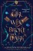 The Girl Who Broke the Dark