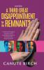 A Third Great Disappointment for the Remnant?