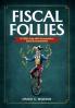 Fiscal Follies