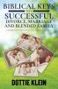 BIBLICAL KEYS TO A SUCCESSFUL DIVORCE MARRIAGE AND BLENDED FAMILY
