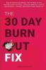 The 30-Day Burnout Fix