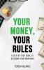 Your Money Your Rules