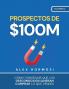 Prospectos de $100M