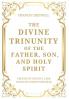 The Divine Trinunity of the Father Son and Holy Spirit