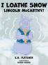 I Loathe Snow Lincoln McCarthy!