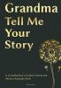 Grandma Tell Me Your Story