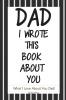 Dad I Wrote This Book About You