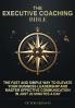 The Executive Coaching Bible