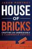 HOUSE OF BRICKS