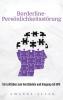 Borderline-Persönlichkeitsstörung: Ein Leitfaden Zum Verständnis Und Umgang Mit Bps (German Edition)